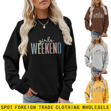 亚马逊跨境外贸girls weekend时尚潮流新款卫衣女现货大码批发