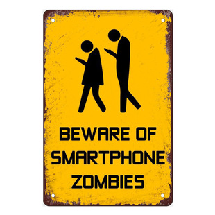 Humorous Warning Tin Painting Beware of Smartphone Zombies Retro Wall Decoration