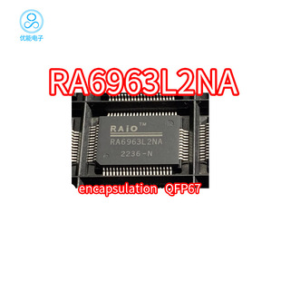 ��ƷRA6963L2NA RA6963L2N RA6963�NƬQFP67 Һ����������оƬ