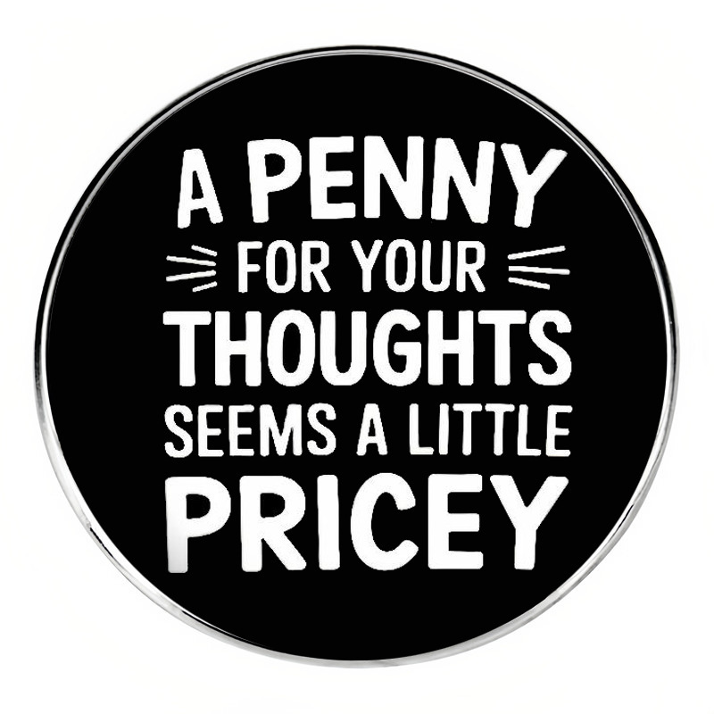 Can give you a penny for your idea brooch mocking English pin badge metal alloy badge accessories Can give you a penny for your idea brooch mocking English pin badge metal alloy badge accessories