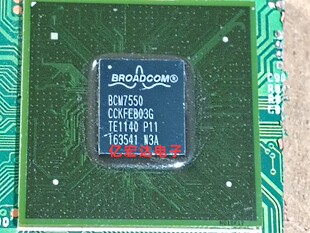 BCM7550CCKFEB03G BCM7550 ��CоƬ �|�����C �gӭ��ԃ