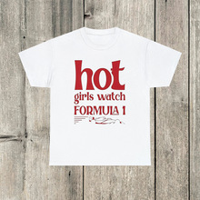 Hot Girls Watch Formula 1 Funny Slogan Gentleman T-shirt Vin