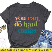 亚马逊跨境新款潮流you can do hard things夏季上衣短袖T恤衫女