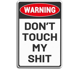 Warning: Don't touch my stuff Tin painting Humorous funny warning decoration