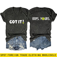 亚马逊时尚潮流百搭oops yours got it女士V领短袖前后印T恤批发