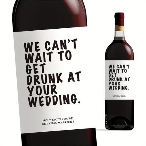 6-Piece Wedding Bottle Labels, We Can't Wait to Get Drunk at Your Wedding