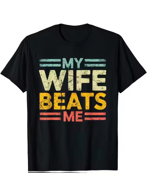Funny My Wife Beat Me Vintage Retro Graphic Black Short Sleeve T-Shirt for Men and Women Casual Cotton T-Shirt Funny My Wife Beat Me Vintage Retro Graphic Black Short Sleeve T-Shirt for Men and Women Casual Cotton T-Shirt
