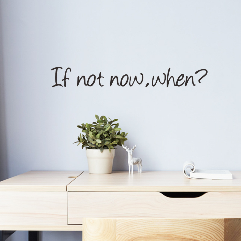 If Not Now When English Slogan Bedroom Wall Stickers display picture 6