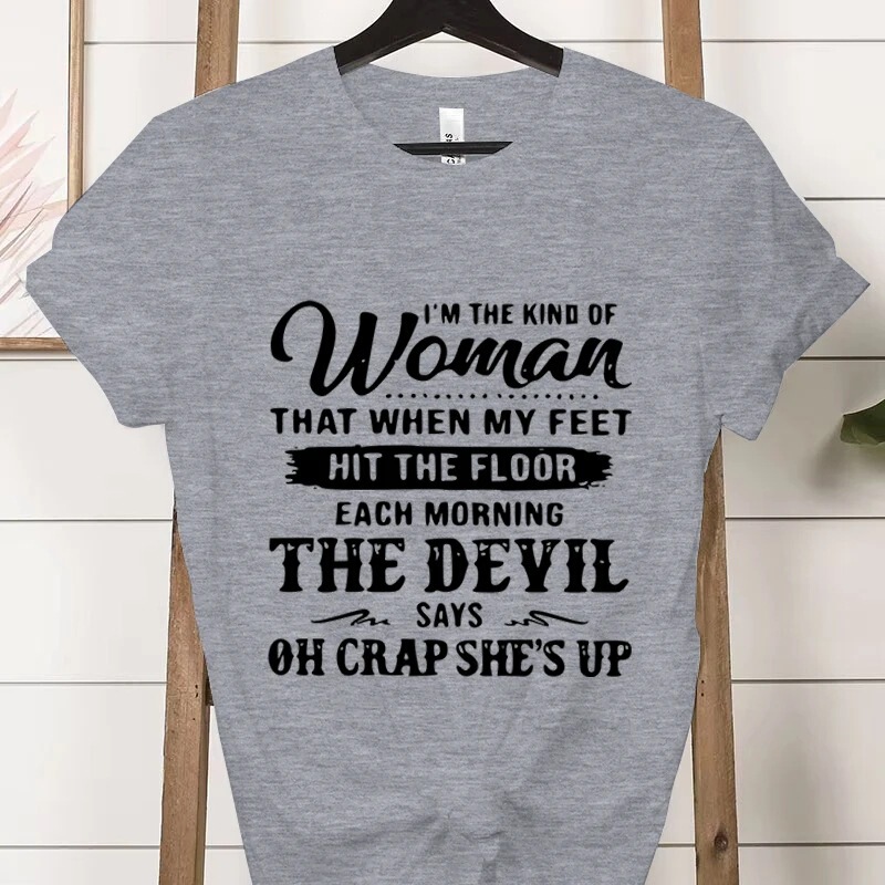Women's Short-Sleeved T-Shirt, Casual and Fashionable, Personalized T-Shirt with the Printed Text "I Am That Kind of Woman" Women's Short-Sleeved T-Shirt, Casual and Fashionable, Personalized T-Shirt with the Printed Text "I Am That Kind of Woman"