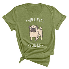 亚马逊Pug巴哥犬 I WILL PUG YOU UP 图案印花彩棉T恤宽松短袖