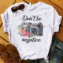 Women T-shirts Camera Don't Be Negative 照相机印花T恤打