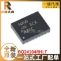 全新vqfn-20bq24104rhlt电池