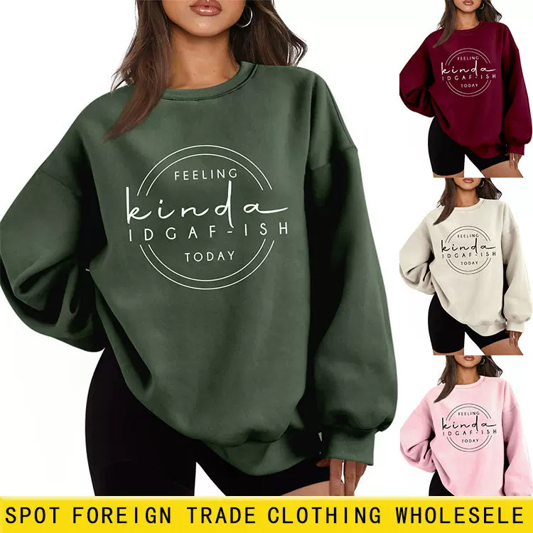 feeling kinda idgaf ish亚马逊wish独立站舒适百搭女士毛绒卫衣