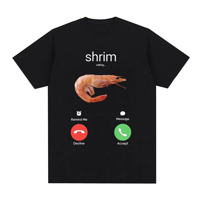 Shrimp Is Calling Funny Shrimp T-Shirt Unisex Clothing Fashion Harajuku Style Pure Cotton Casual T-Shirt Top