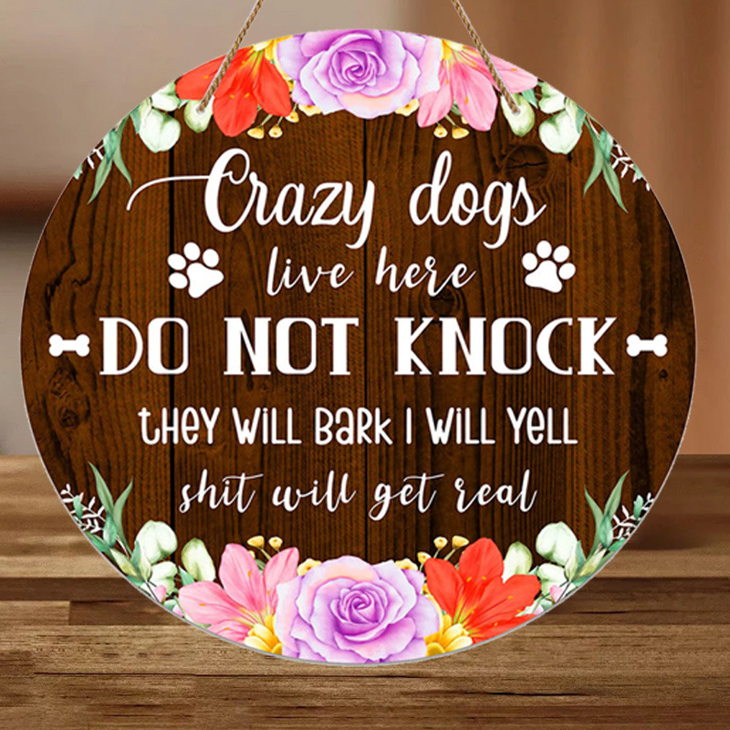 Dogs live here without knocking on the door wooden listing humorous house front door porch wall decoration
