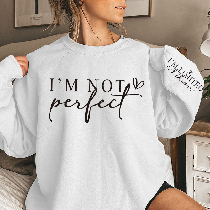 Relaxed Fit I'm Not Perfect Print Crew Neck Sweatshirt