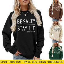 亚马逊ebay欧美宽松大码女士简约be salty stay lit mait卫衣外贸