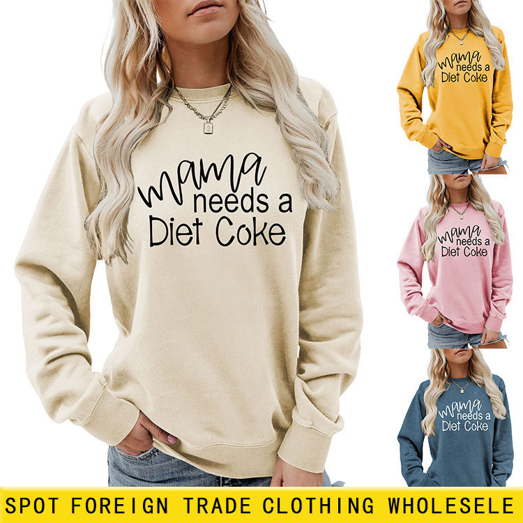 Cross-border Amazon trendy top mama needs a diet coke letter printed long-sleeved sweater in stock