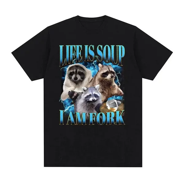 Funny Raccoon Life Is Soup I Am Fork Meme t Shirts Men Women Funny