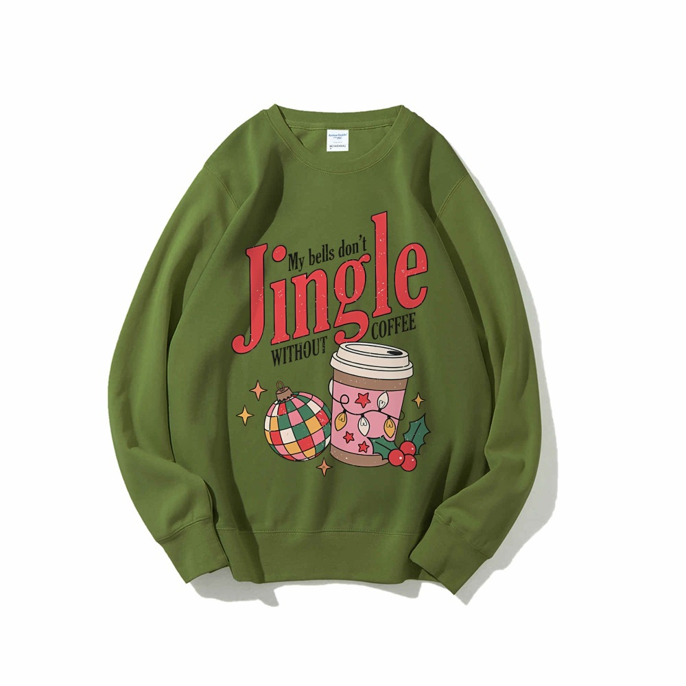 My Bells Don't Jingle Without Coffee Sweatshirt Christmas Co