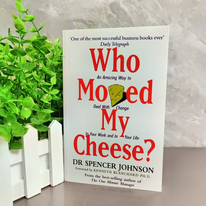 Who Moved My Cheese Who Moved My Cheese Spencer Johnson English Version Who Moved My Cheese Who Moved My Cheese Spencer Johnson English Version
