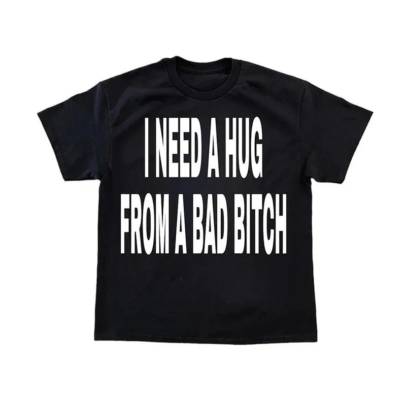 Other T-shirt I Need A Hug From A Bad Bitch Black