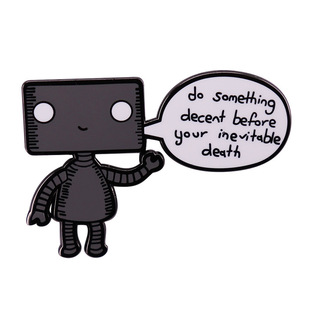 Cute little robot reminds brooch to do something good before your inevitable death badge