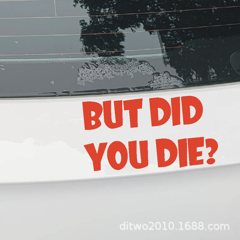 国境を越えた外国貿易英語車のステッカー BUT DID YOU DIE 反射警告ステッカー パーソナライズされた装飾ステッカー|undefined