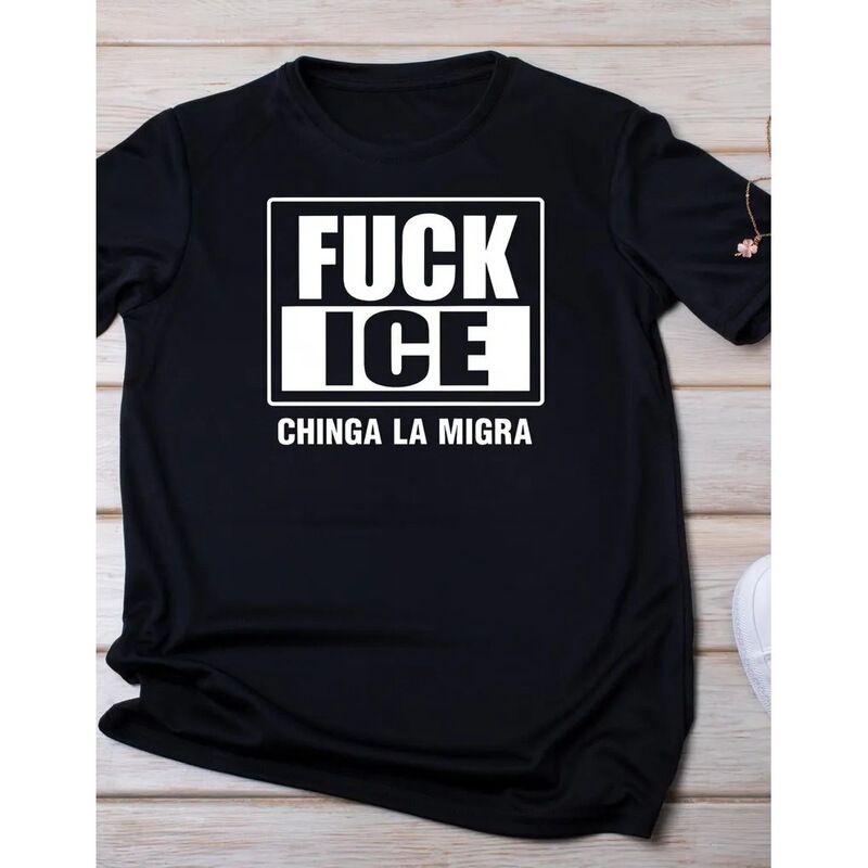 [European Size Cotton t] F*Ck Ice Chinga La Migra Protest Tee Black Basic Popular