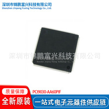 PCI9030-AA60PIF  ���ɵ�·IC ȫ��ԭװ һվʽ�䵥