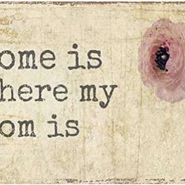 Home is Where My Mom is