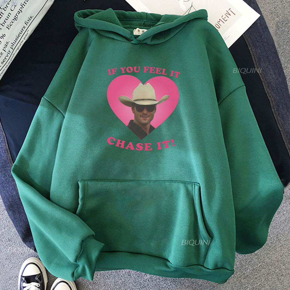 If You Feel It Chase It Hoodies Twisters Movie Printing