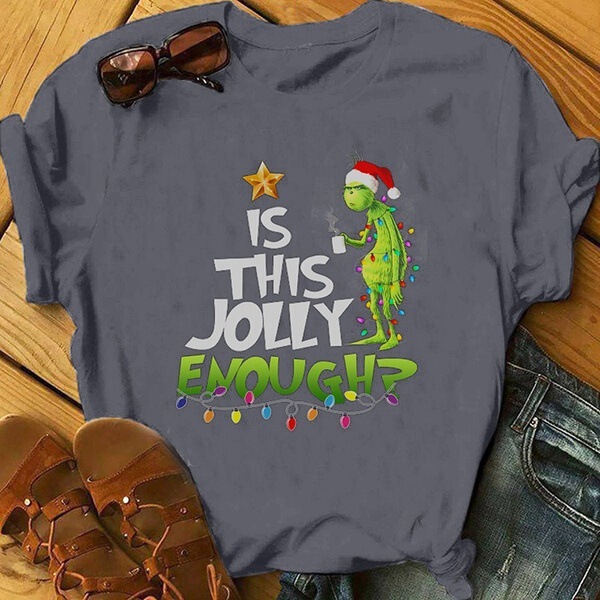 2025 European and American Foreign Trade New Style T-Shirt Grinch Christmas Shirt Is This Jolly Enough Christmas T-Shirt