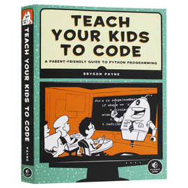教孩子学编程 Python语言版Teach Your Kids to Code英文原版书籍