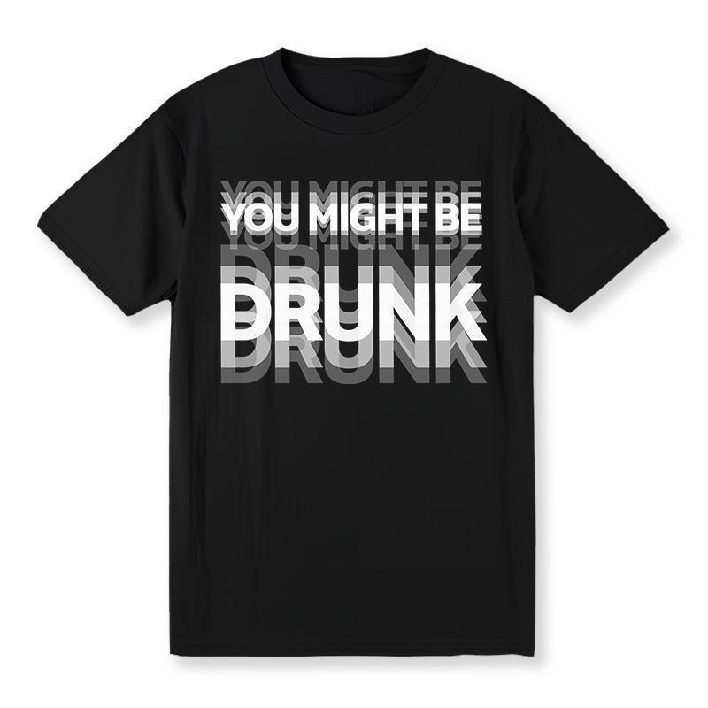 European Size Cotton T-Shirt Men's Casual "You Might Be Drunk" Graphic T-Shirt Cross-Border