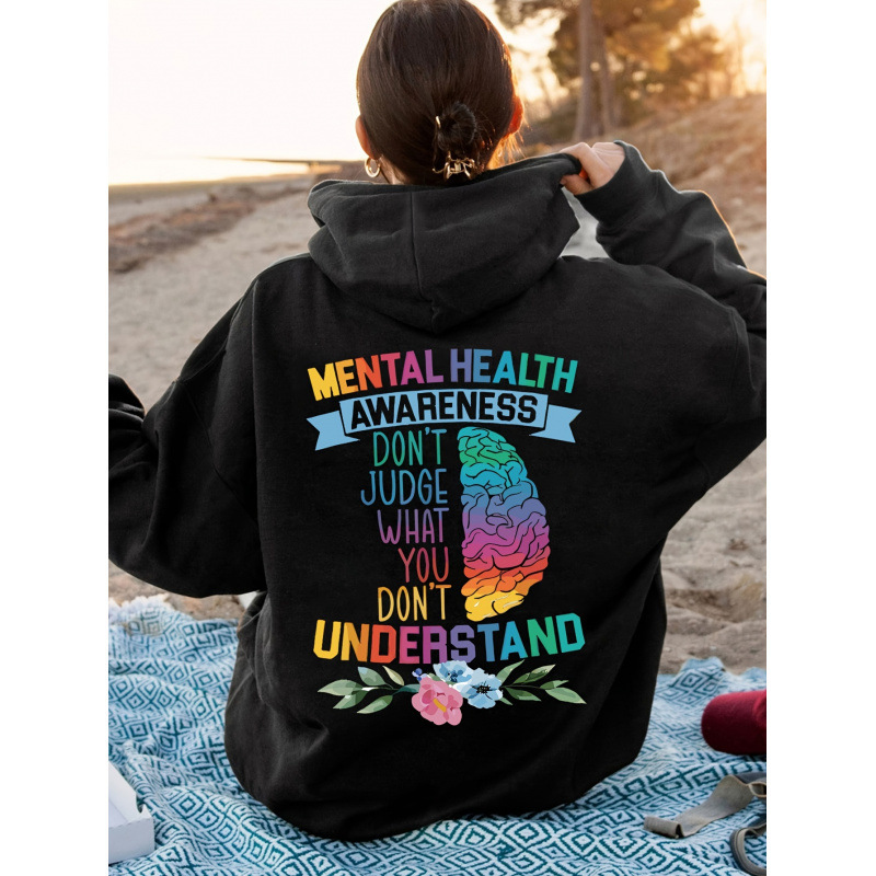 Women's Casual Hooded Sweatshirt with Mental Health Promotional Slogan Print, Elegant, Comfortable and Fashionable Style