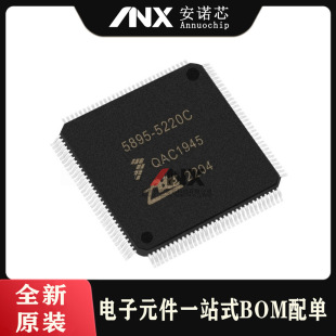 5895-5220C LQFP-128 �󱊱��Y�������v ABS����X���דpоƬ