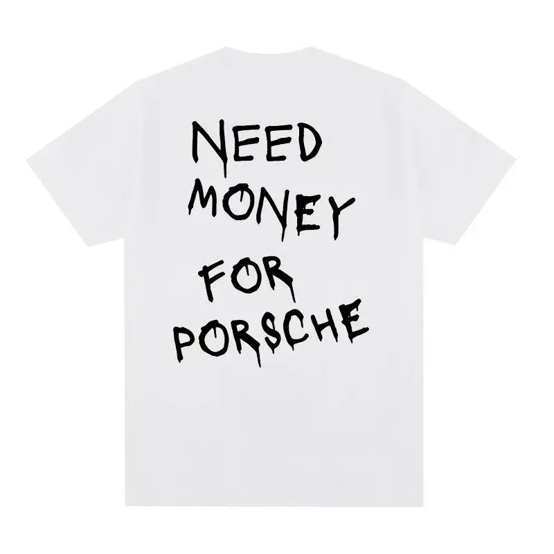 Cross-Border Trendy Brand Short-Sleeved T-Shirt with English Print on the Back, Need Money for Porsche, Loose Fit