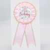 Gold edge ribbon badge IT'S MY Birthday*pink