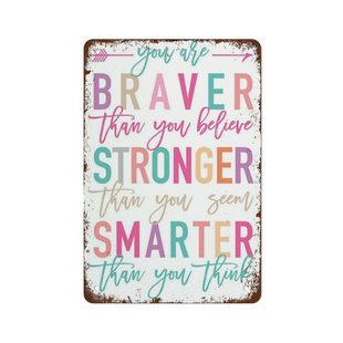 “You Are Braver Than You Believe” Motivational Tin Painting — Inspirational Life