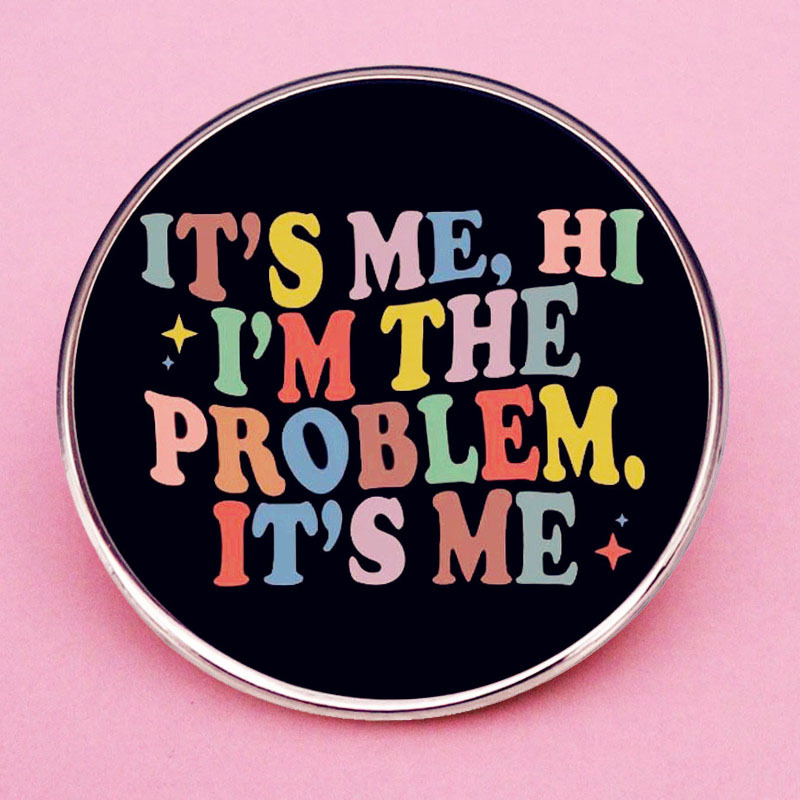 Soy yo, soy el problema en sí broche Taylor Swift música pin metal aleación insignia
