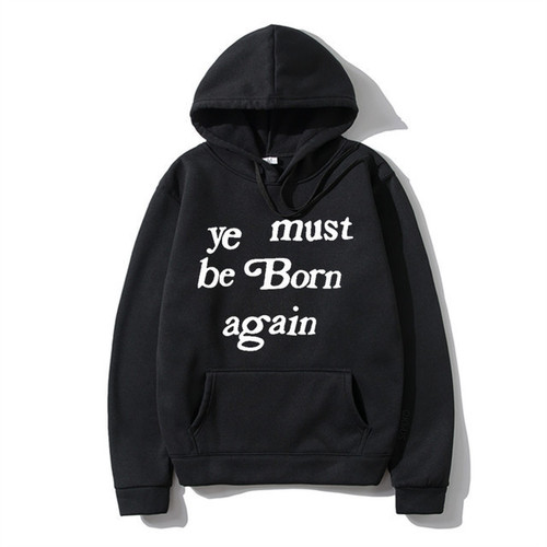 2025 Fleece Hoodie Ye Must Be Born Again Print Unisex Hooded Sweatshirt Loose Trendy Brand