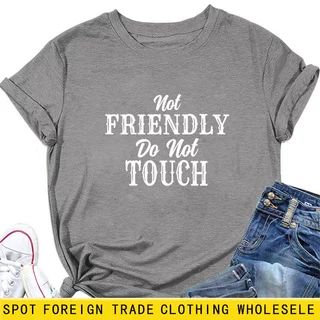 not friendly do not touch亚马逊ebay欧美宽松大码女士圆领T恤衫