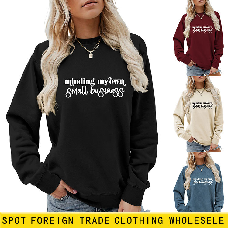 European and American Cross-Border Fashion Long-Sleeved Shirt for Women Minding My Own Small Business New Round Neck Sweatshirt