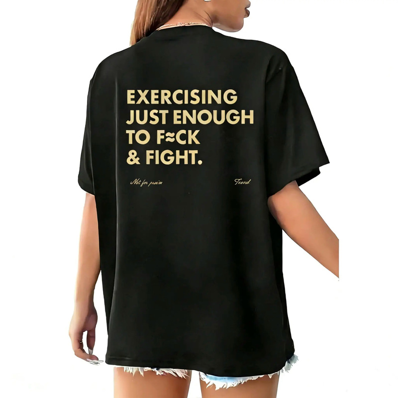 Cross-border European size Funny EXERCISING JUST ENOUGH TO F≈CK & FIGHT Tee, R