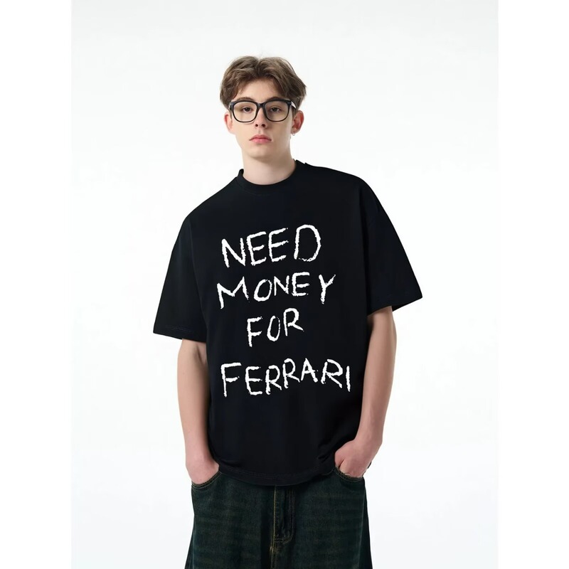 "Need Money to Buy a Porsche" National Trend Original Letter Print 2024 T-Shirt Simple Loose Short-Sleeved Unisex
