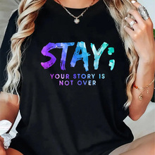 ���羳ŷ�롿100% Cotton Your Story Is Not Over Stay Suicide