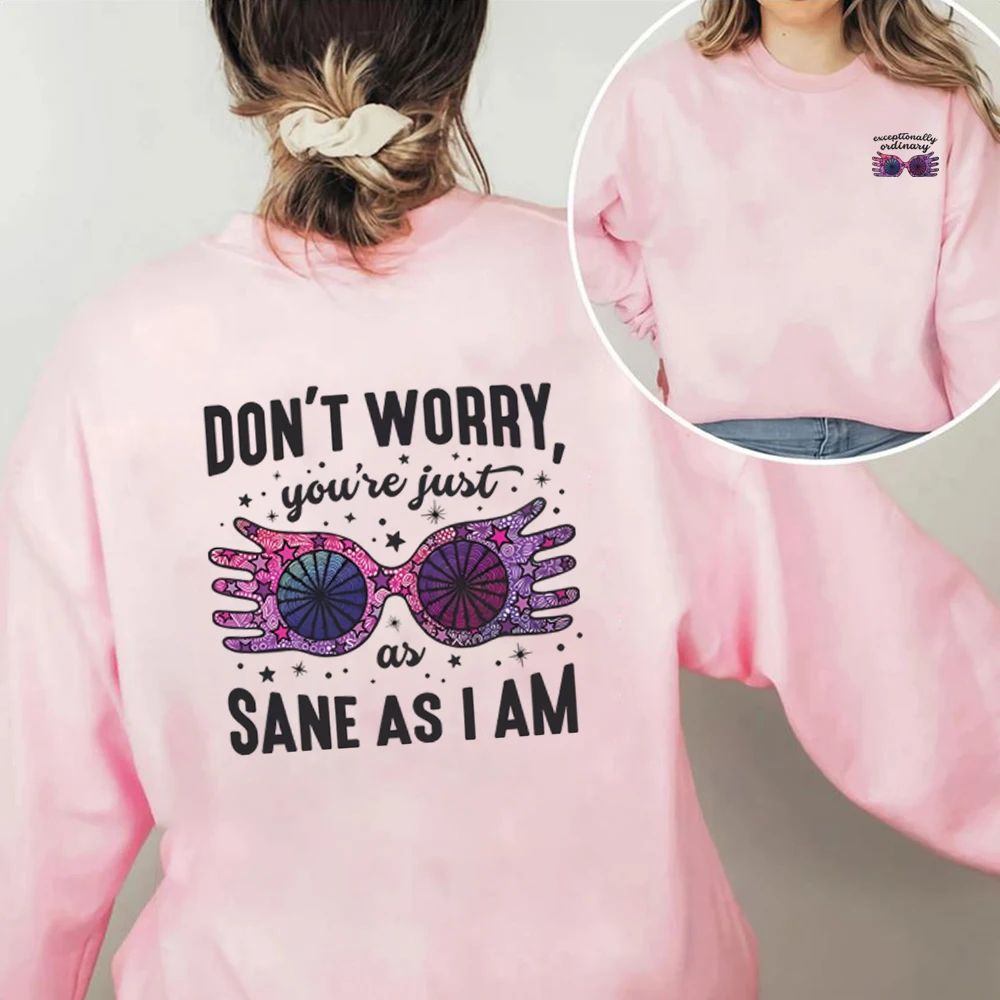 Just As Sane As I Am Sweatshirt HP Tshirt Vintage Luna
