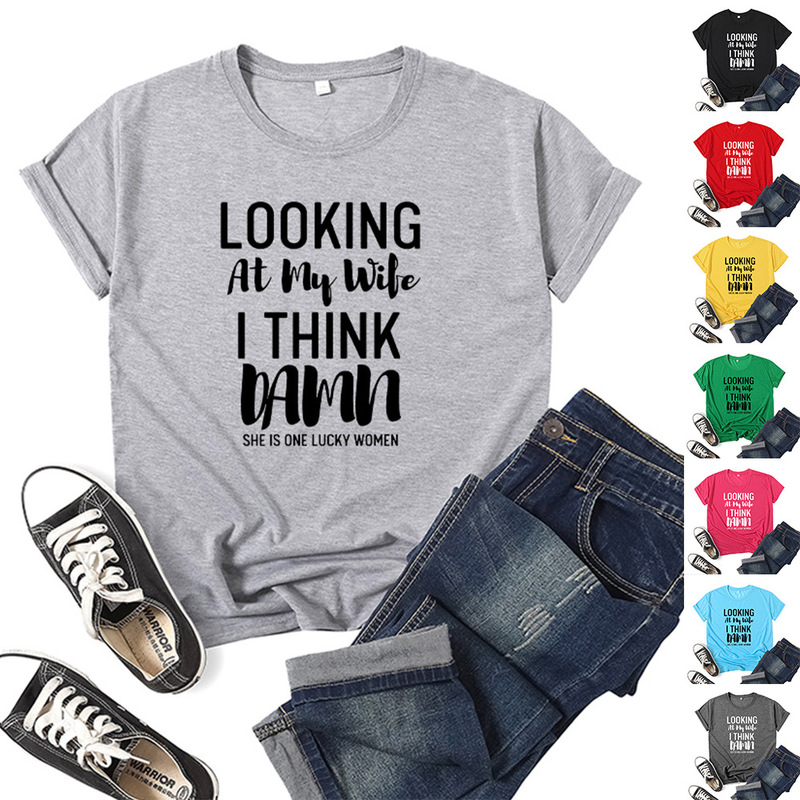 Wife Looking at my Wife Printed Short-sleeved Crewneck T-shirt European and American Men's and Women's Top Summer Cross-border