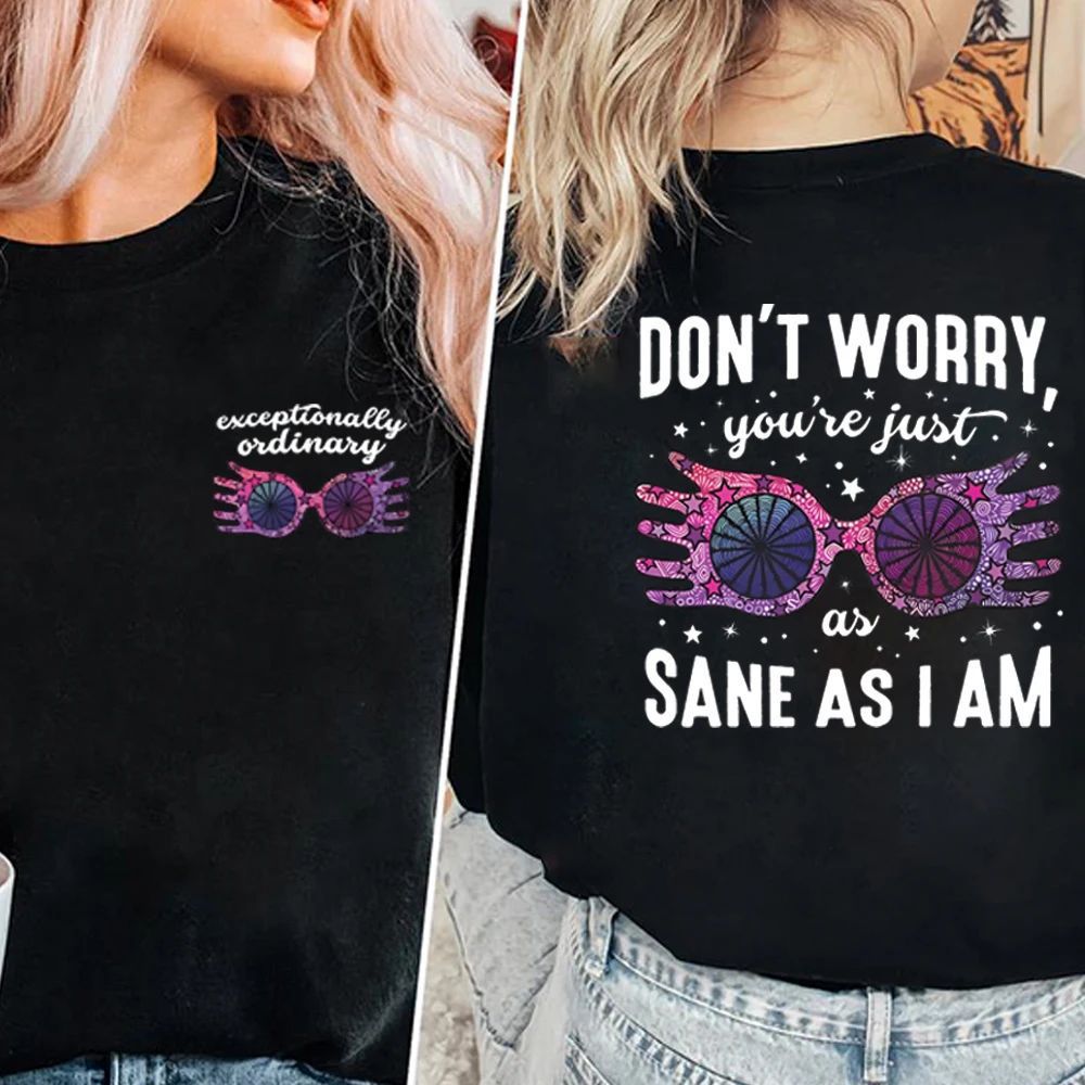 Just As Sane As I Am Sweatshirt HP Tshirt Vintage Luna